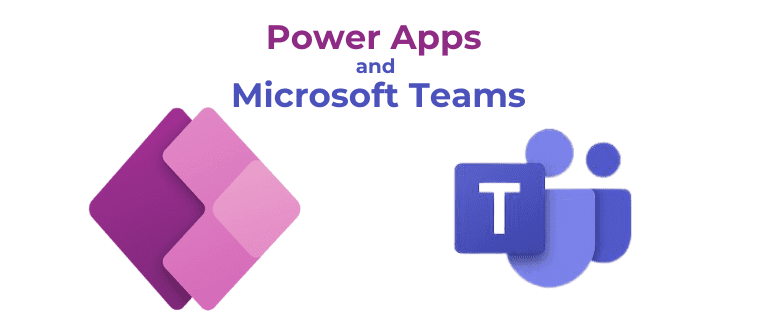 Power Apps and Microsoft Teams