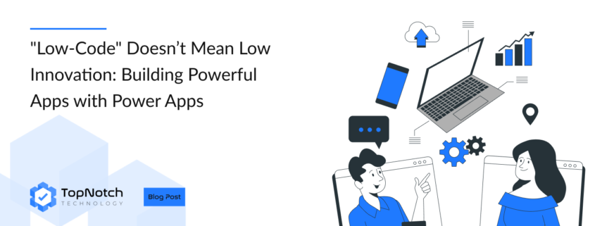 Power Apps Low-code platforms Rapid prototyping Business innovation No-code development App development speed Cross-departmental apps Empowering business users Business users as developers