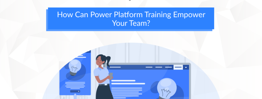 Power Platform Training Microsoft Power Tools Power BI Power Apps Power Automate Power Pages Custom app development Workflow automation