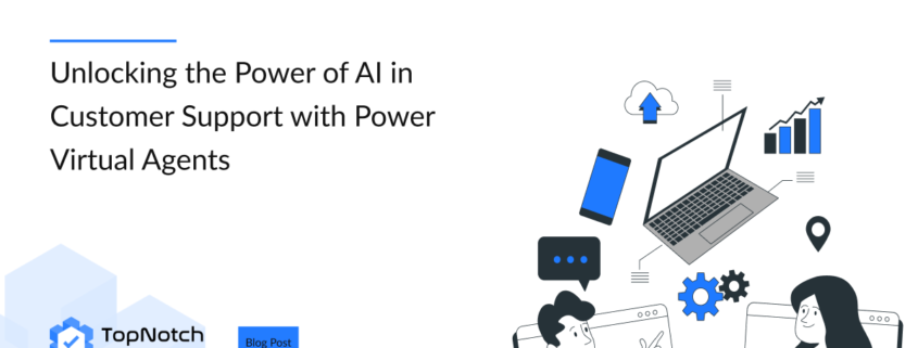 Power Virtual Agents AI-powered chatbots Microsoft Power Platform Customer support automation 24/7 customer service No-code chatbot development