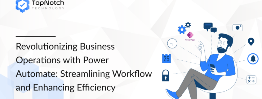 Power Automate Business Automation Operational Efficiency Repetitive Task Automation Workflow Automation Business Process Automation Microsoft Power Platform Automated Workflows