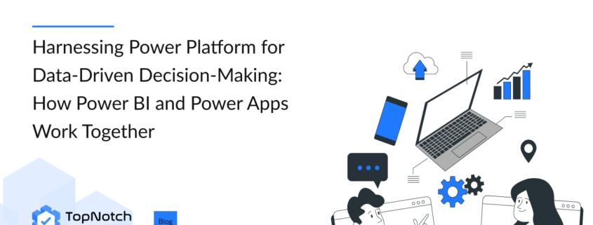 Power BI Power Apps Data-Driven Decisions Integration Data Visualization Actionable Insights Real-Time Insights Workflow Automation Business Analytics Power Platform Efficiency