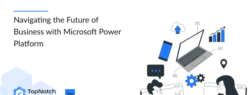 Microsoft Power Platform agility efficiency innovation Power BI Power Apps Power Automate digital transformation low-code tools